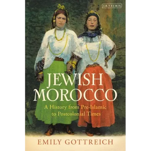 Jewish Morocco: A History from Pre-Islamic to Postcolonial Times - Paperback