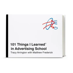 101 Things I Learned(r) in Advertising School - Hardcover