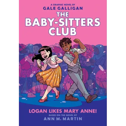 Logan Likes Mary Anne!: A Graphic Novel (the Baby-Sitters Club #8): Volume 8 - Hardcover
