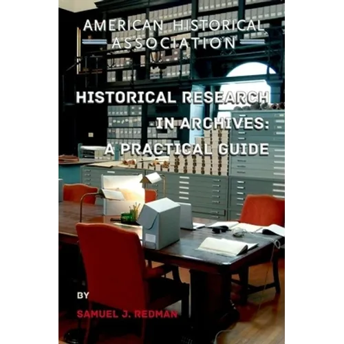 Historical Research in Archives: A Practical Guide - Paperback
