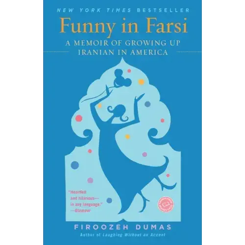 Funny in Farsi: A Memoir of Growing Up Iranian in America - Paperback