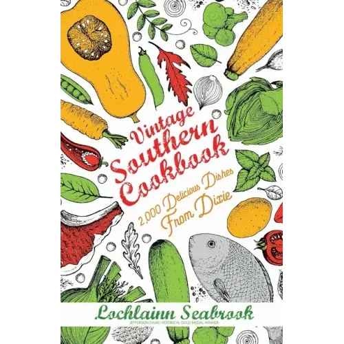 Vintage Southern Cookbook: 2,000 Delicious Dishes From Dixie