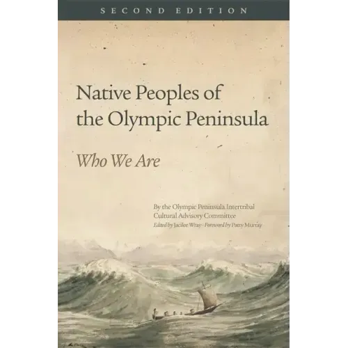 Native Peoples of the Olympic Peninsula: Who We Are, Second Edition - Paperback
