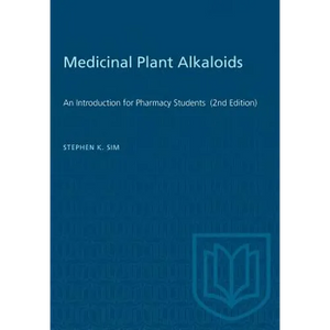 Medicinal Plant Alkaloids: An Introduction for Pharmacy Students (2nd Edition) - Paperback