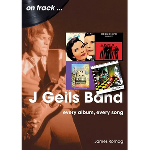 J. Geils Band: Every Album, Every Song - Paperback