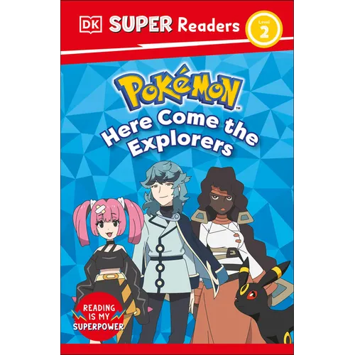 DK Super Readers Level 2 Pokémon Here Come the Explorers - Paperback