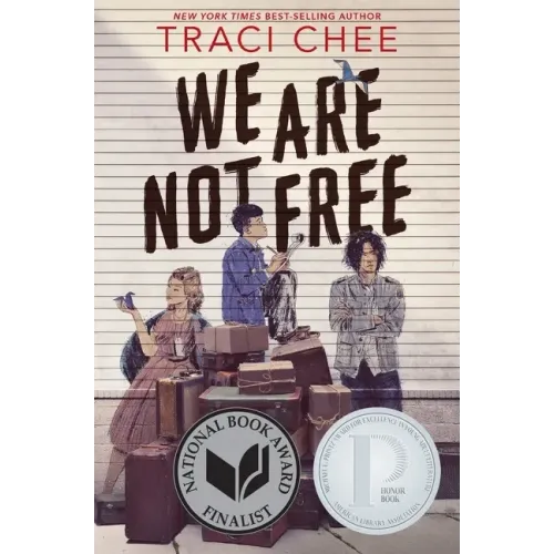 We Are Not Free: A Printz Honor Winner - Hardcover