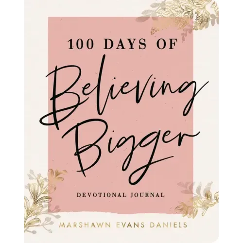 100 Days of Believing Bigger - Paperback