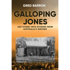 Galloping Jones: and other true stories from Australia's history - Paperback