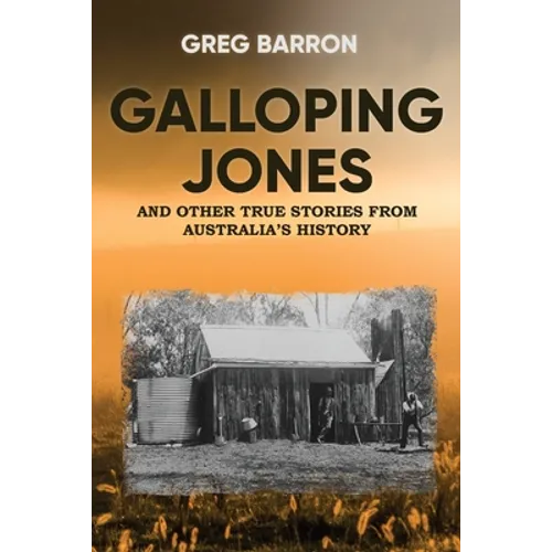 Galloping Jones: and other true stories from Australia's history - Paperback