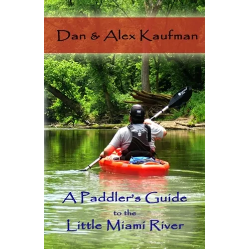A Paddler's Guide to the Little Miami River - Paperback