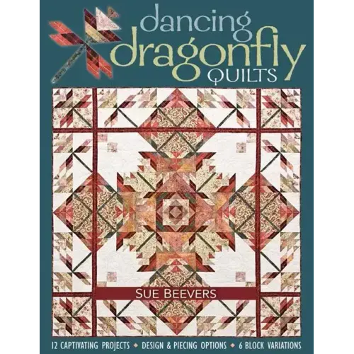 Dancing Dragonfly Quilts-Print-on-Demand-Edition: 12 Captivating Projects, Design & Piecing Options, 6 Block Variations - Paperback