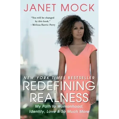 Redefining Realness: My Path to Womanhood, Identity, Love & So Much More - Paperback