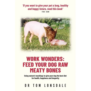 Work Wonders: Feed Your Dog Raw Meaty Bones - Paperback