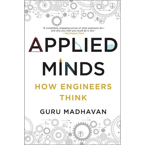 Applied Minds: How Engineers Think - Paperback