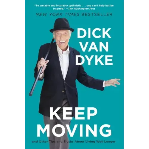 Keep Moving: And Other Tips and Truths about Living Well Longer - Paperback