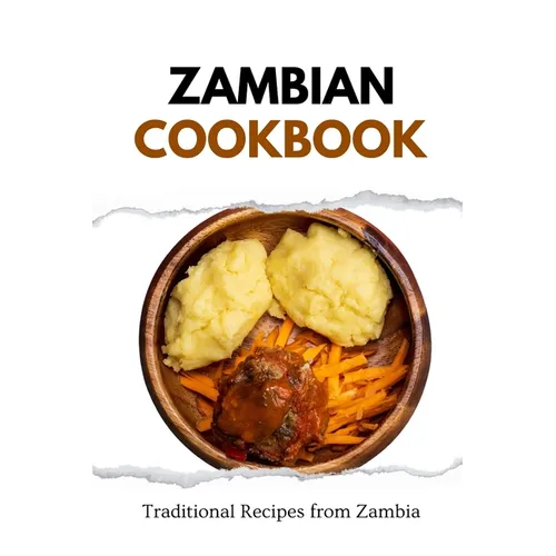 Zambian Cookbook: Traditional Recipes from Zambia - Paperback