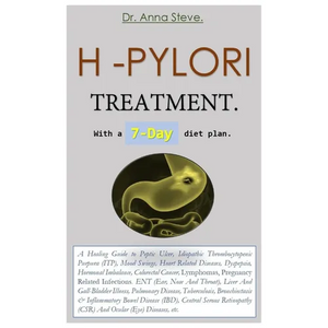 H -PYLORI TREATMENT. With a 7-Day diet plan.: A Healing Guide to Peptic Ulcer, Idiopathic Thrombocytopenic Purpura (ITP), Mood Swings, Heart Related D - Paperback