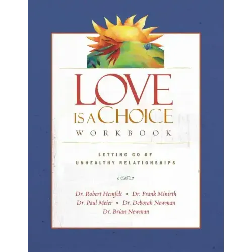 Love Is a Choice Workbook: Letting Go of Unhealthy Relationships - Paperback