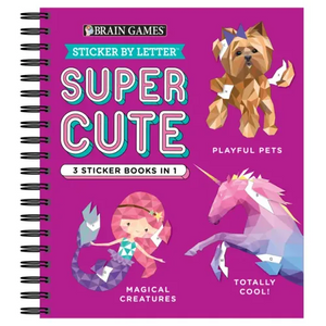 Brain Games - Sticker by Letter: Super Cute - 3 Sticker Books in 1 (30 Images to Sticker: Playful Pets, Totally Cool!, Magical Creatures) - Spiral