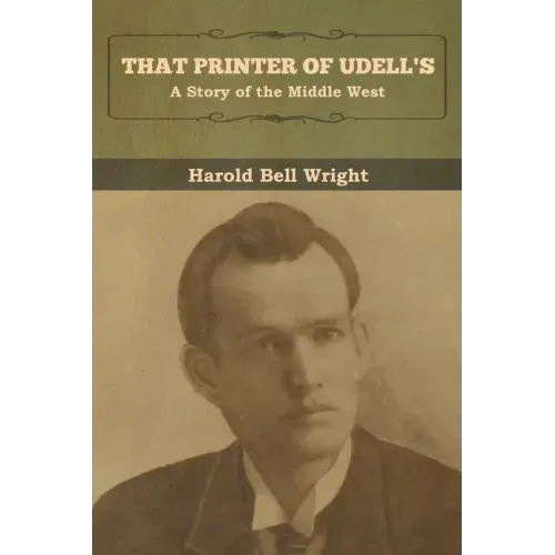 That Printer of Udell's: A Story of the Middle West - Paperback