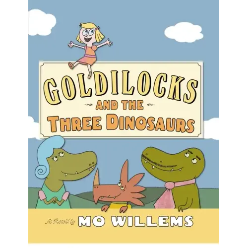 Goldilocks and the Three Dinosaurs - Hardcover