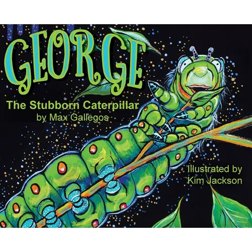 George The Stubborn Caterpillar - Hardcover