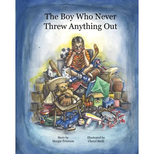 The Boy Who Never Threw Anything Out - Paperback