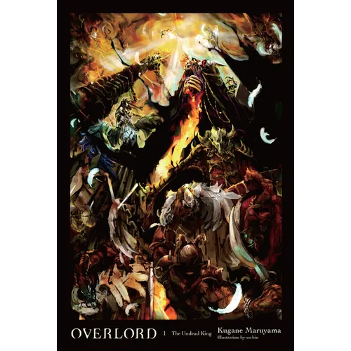 Overlord, Vol. 1 (Light Novel): The Undead King - Hardcover