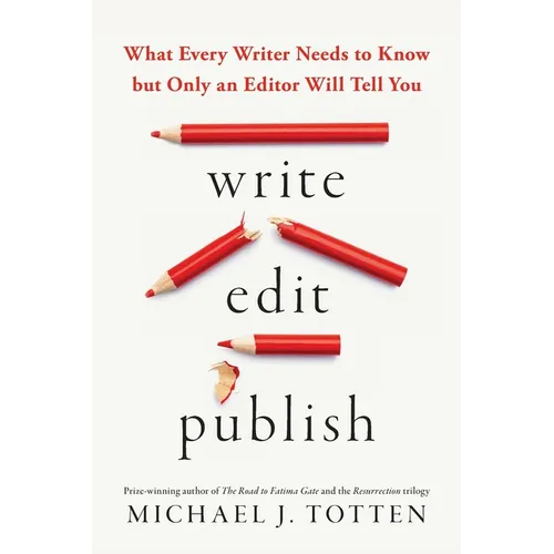 Write, Edit, Publish: What Every Writer Needs to Know but Only an Editor Will Tell You - Paperback