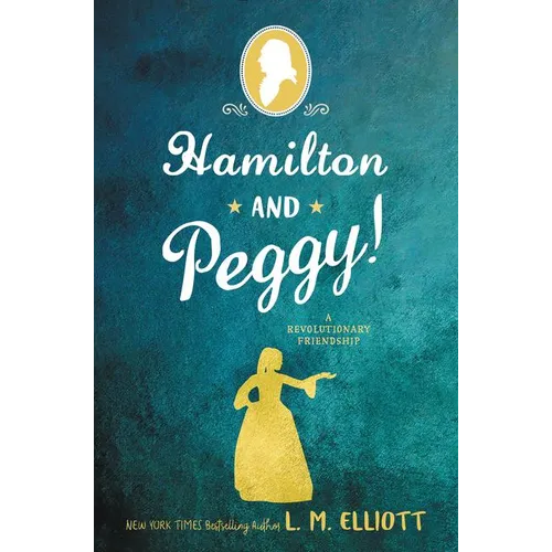 Hamilton and Peggy!: A Revolutionary Friendship - Paperback