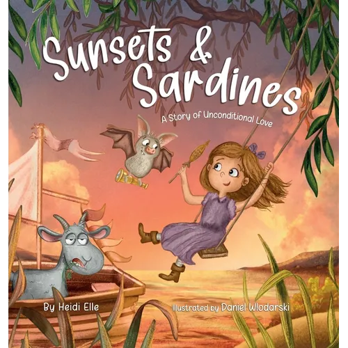 Sunsets and Sardines: A Story of Unconditional Love - Hardcover