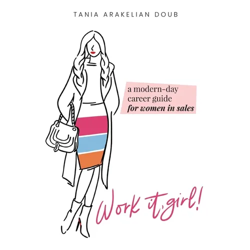 Work It, Girl!: A Modern-Day Career Guide for Women in Sales - Paperback