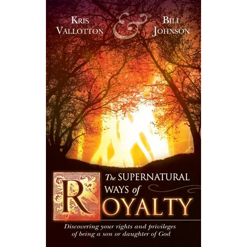 Supernatural Ways of Royalty - Hardcover