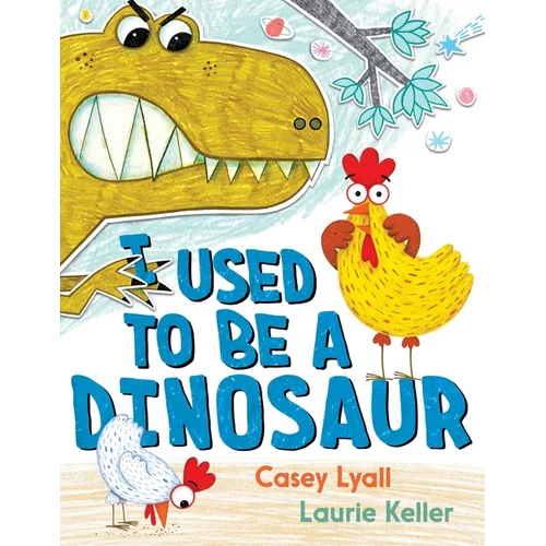 I Used to Be a Dinosaur - Hardcover