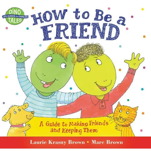 How to Be a Friend: A Guide to Making Friends and Keeping Them - Paperback