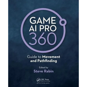 Game AI Pro 360: Guide to Movement and Pathfinding - Paperback