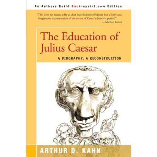 The Education of Julius Caesar: A Biography, a Reconstruction - Paperback