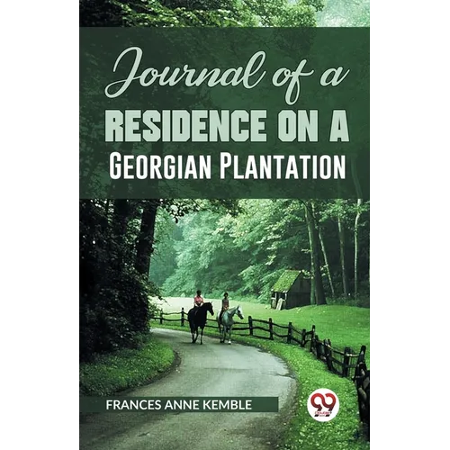 Journal of a Residence on a Georgian Plantation - Paperback
