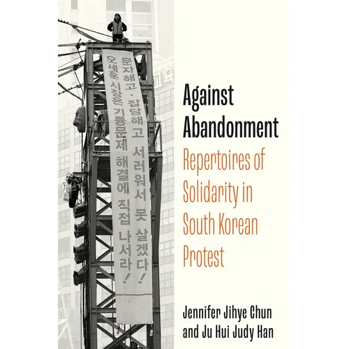 Against Abandonment: Repertoires of Solidarity in South Korean Protest - Paperback