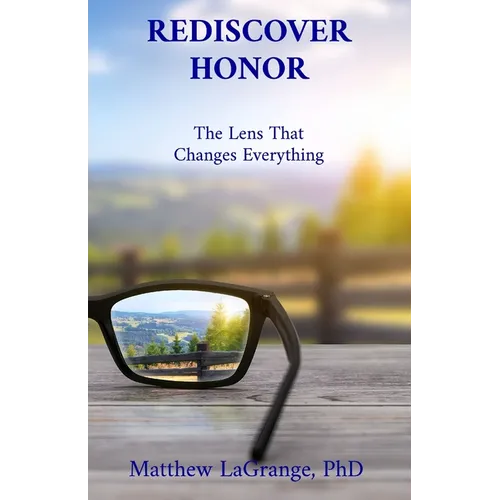 Rediscover Honor: The Lens That Changes Everything - Paperback