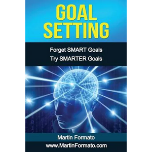 Goal Setting: Forget SMART Goals Try SMARTER Goals - Paperback