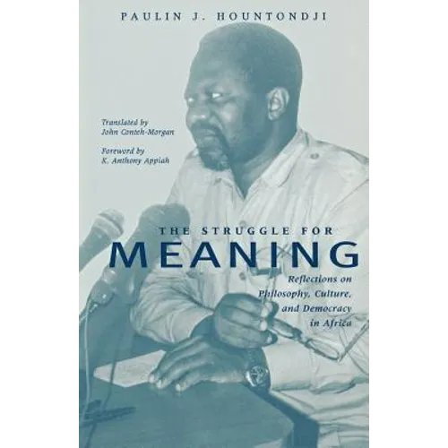 The Struggle for Meaning: Reflections on Philosophy, Culture, and Democracy in Africa - Paperback