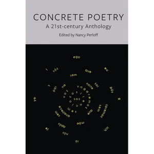 Concrete Poetry: A 21st-Century Anthology - Paperback