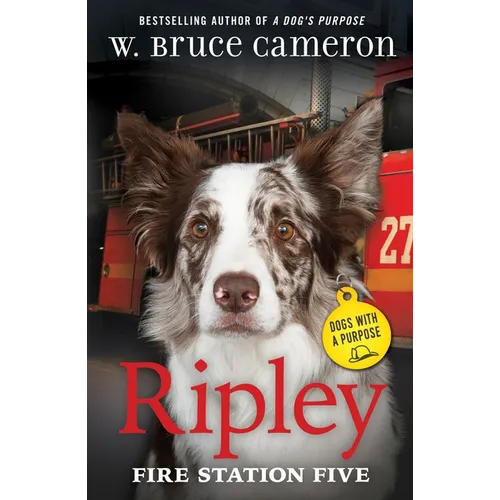 Ripley: Fire Station Five: Dogs with a Purpose - Hardcover