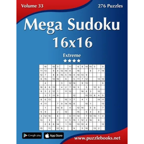 Mega Sudoku 16x16 - Extreme - Volume 33 - 276 Puzzles - Paperback