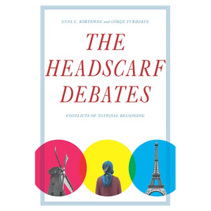 The Headscarf Debates: Conflicts of National Belonging - Paperback