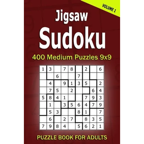 Jigsaw Sudoku Puzzle Book for Adults: 400 Medium Puzzles 9x9 (Volume 1) - Paperback