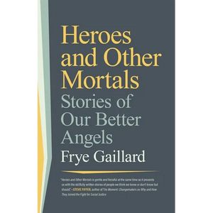 Heroes and Other Mortals: Stories of Our Better Angels - Paperback