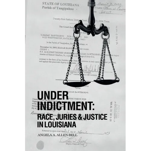 Under Indictment, Race, Juries & Justice in Louisiana - Paperback